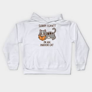 Sorry I Can't I'm An Indoor Cat. Funny Cat Kids Hoodie